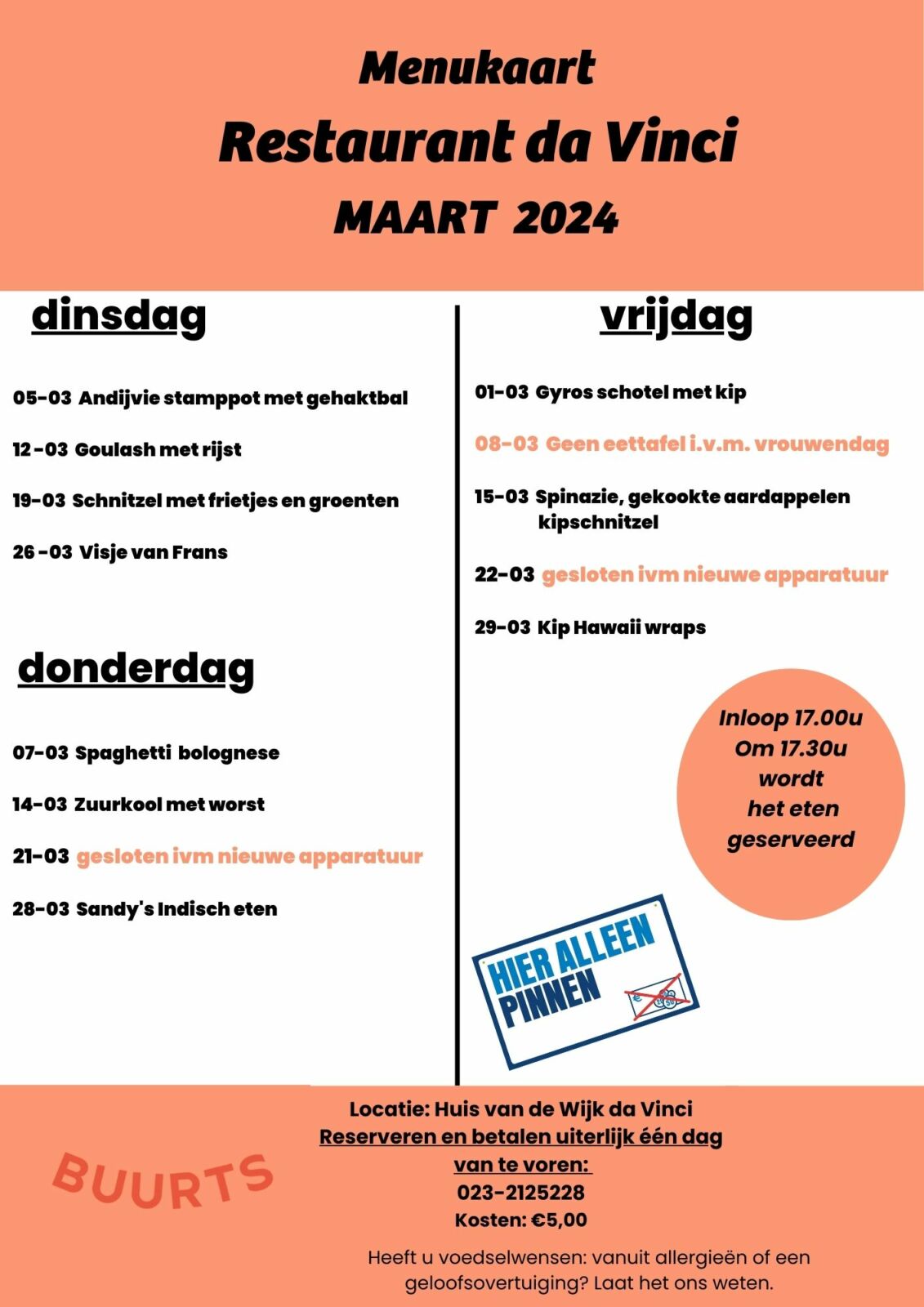 LET OP: ivm het plaatsen van -en daarna het oefenen op- nieuwe keukenapparatuur zullen de eettafels van Donderdag 21 & Vrijdag 22 Maart komen te vervallen.